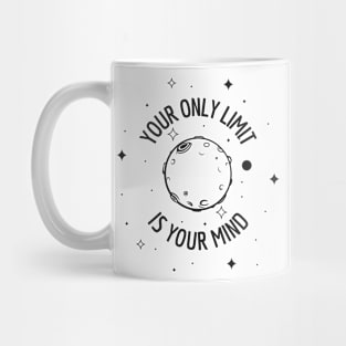 Your Only Limit Is Your Mind Mug